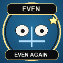 Even Again